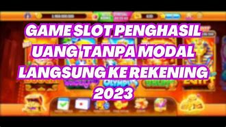 Game Slot Penghasil Uang Langsung Ke Dana Tanpa Modal Terbaru